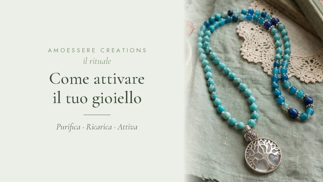 Come attivare il tuo gioiello: il rituale Amoessere Creations
